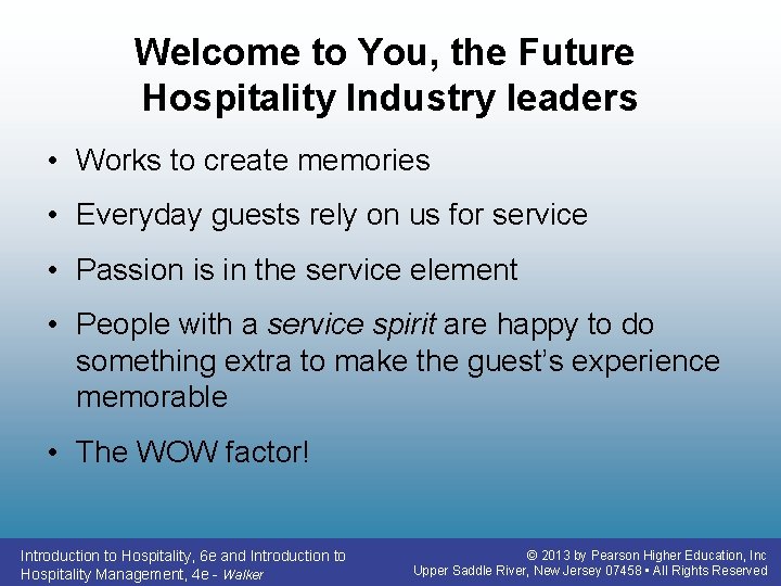 Welcome to You, the Future Hospitality Industry leaders • Works to create memories • Welcome to You, the Future Hospitality Industry leaders • Works to create memories •