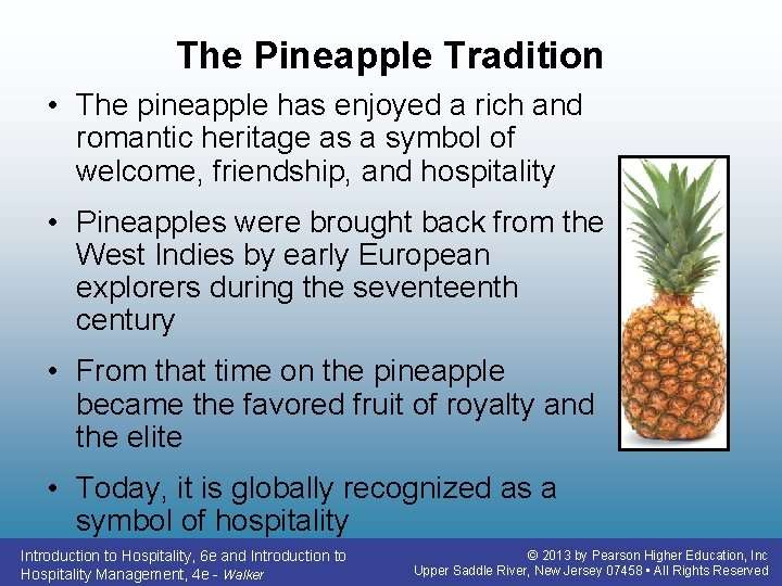 The Pineapple Tradition • The pineapple has enjoyed a rich and romantic heritage as The Pineapple Tradition • The pineapple has enjoyed a rich and romantic heritage as