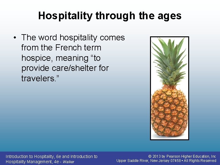 Hospitality through the ages • The word hospitality comes from the French term hospice, Hospitality through the ages • The word hospitality comes from the French term hospice,