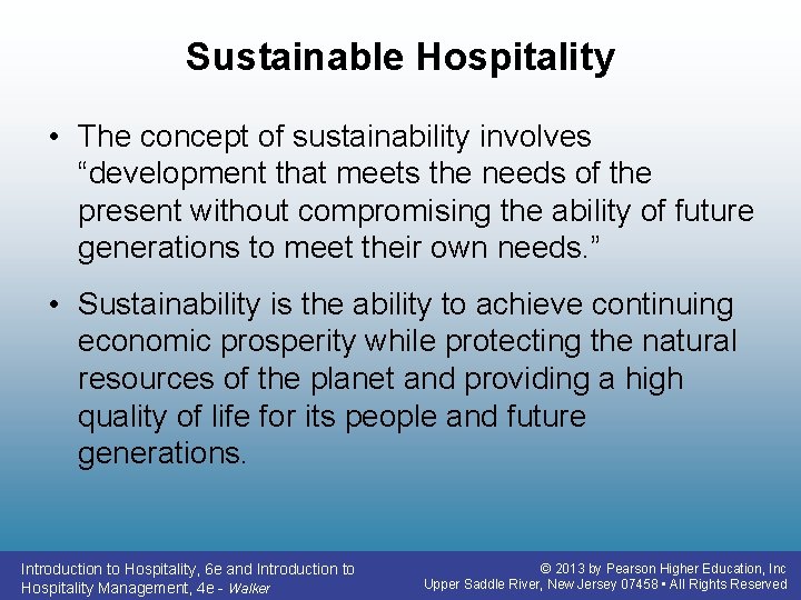Sustainable Hospitality • The concept of sustainability involves “development that meets the needs of Sustainable Hospitality • The concept of sustainability involves “development that meets the needs of