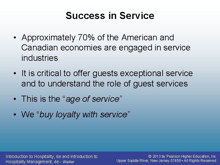 Success in Service • Approximately 70% of the American and Canadian economies are engaged Success in Service • Approximately 70% of the American and Canadian economies are engaged