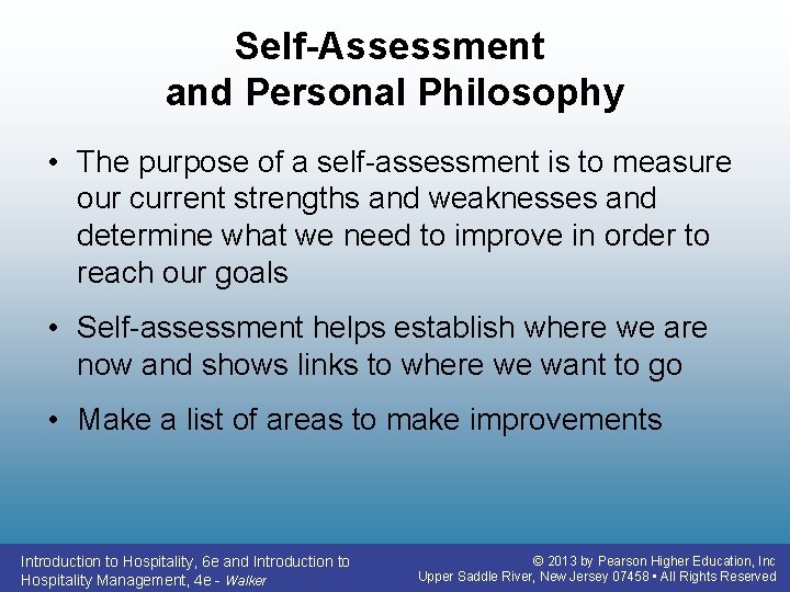 Self-Assessment and Personal Philosophy • The purpose of a self-assessment is to measure our Self-Assessment and Personal Philosophy • The purpose of a self-assessment is to measure our