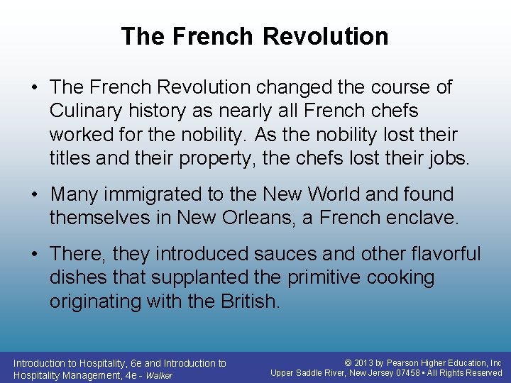The French Revolution • The French Revolution changed the course of Culinary history as The French Revolution • The French Revolution changed the course of Culinary history as