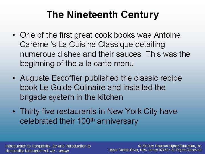 The Nineteenth Century • One of the first great cook books was Antoine Carême The Nineteenth Century • One of the first great cook books was Antoine Carême