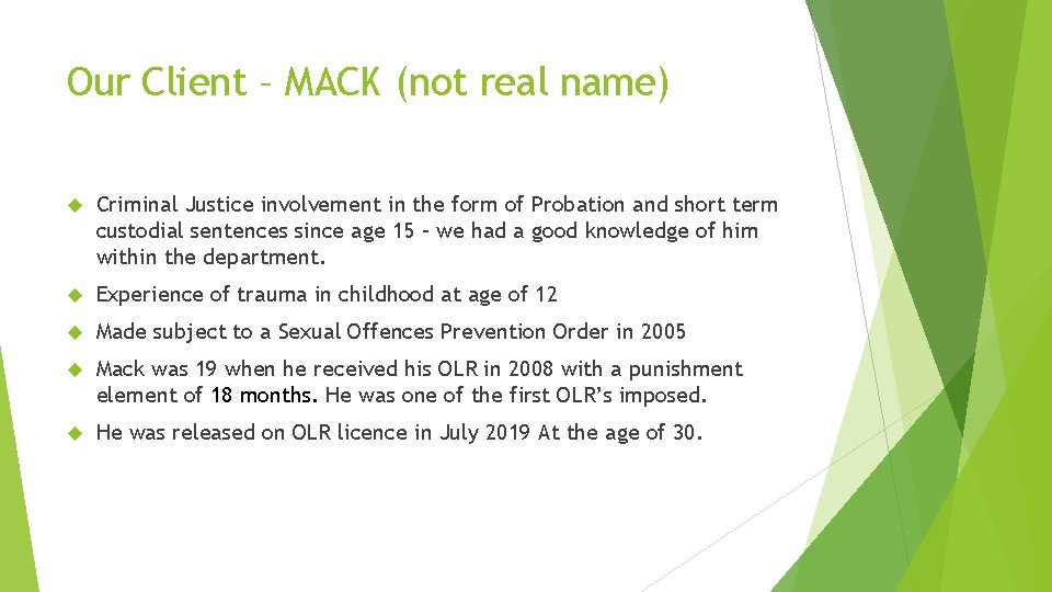 Our Client – MACK (not real name) Criminal Justice involvement in the form of