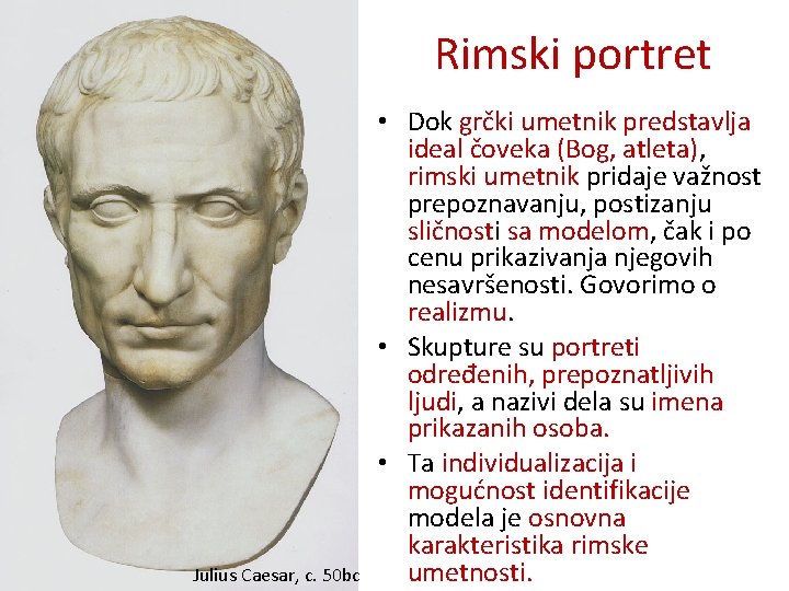Rimski portret Julius Caesar, c. 50 bc • Dok grčki umetnik predstavlja ideal čoveka