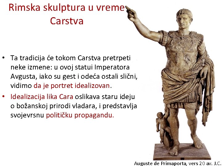 Rimska skulptura u vreme Carstva • Ta tradicija će tokom Carstva pretrpeti neke izmene: