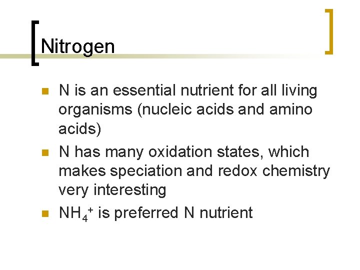 Nitrogen n N is an essential nutrient for all living organisms (nucleic acids and