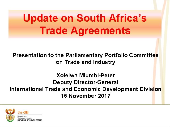 Update on South Africa’s Trade Agreements Presentation to the Parliamentary Portfolio Committee on Trade