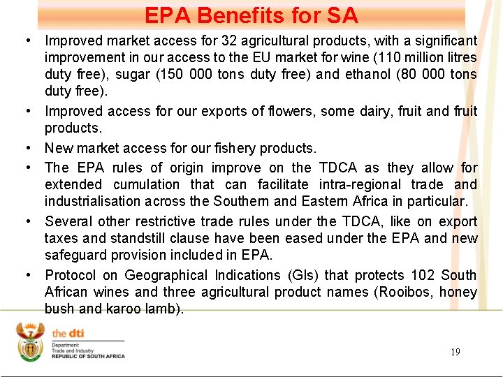 EPA Benefits for SA • Improved market access for 32 agricultural products, with a