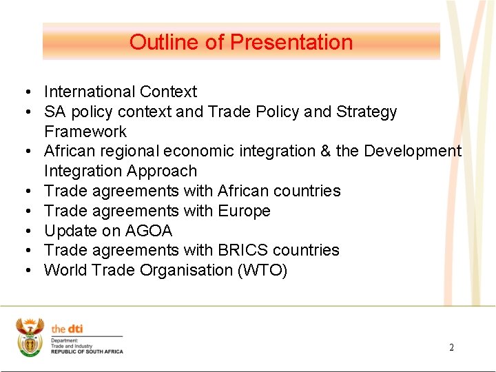 Outline of Presentation • International Context • SA policy context and Trade Policy and