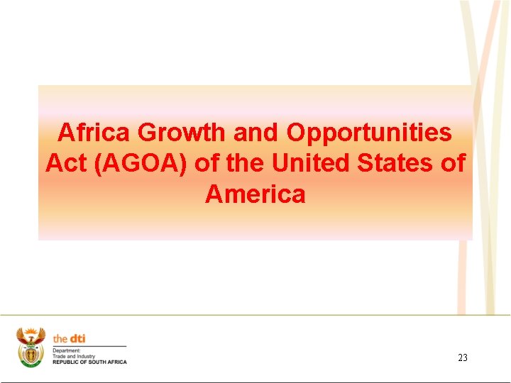 Africa Growth and Opportunities Act (AGOA) of the United States of America 23 