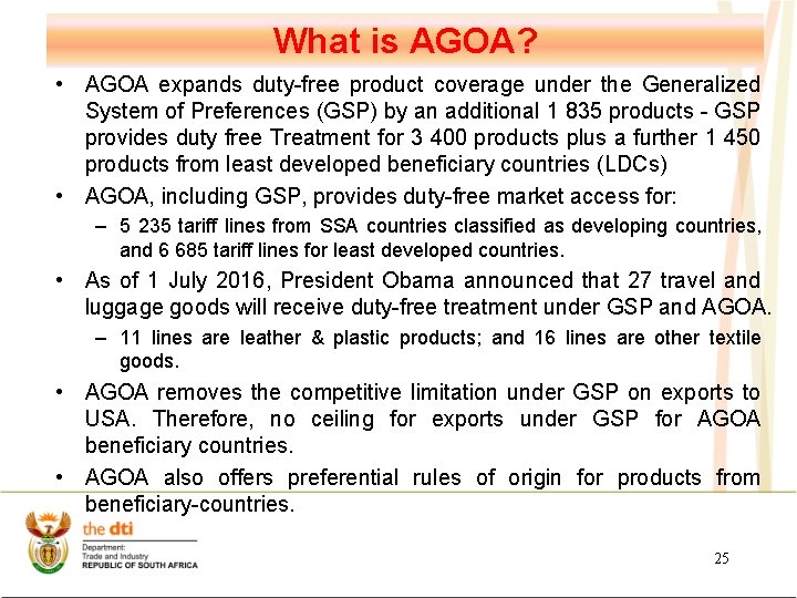 What is AGOA? • AGOA expands duty-free product coverage under the Generalized System of