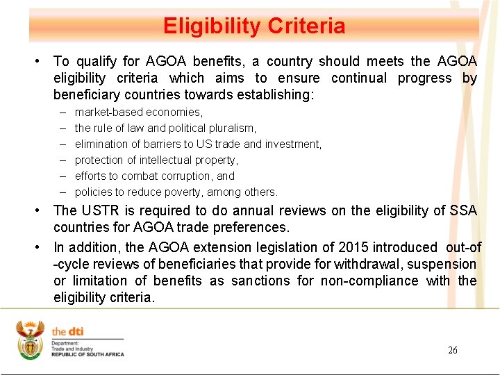 Eligibility Criteria • To qualify for AGOA benefits, a country should meets the AGOA