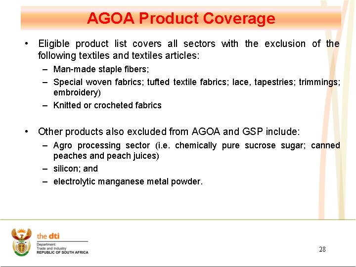 AGOA Product Coverage • Eligible product list covers all sectors with the exclusion of