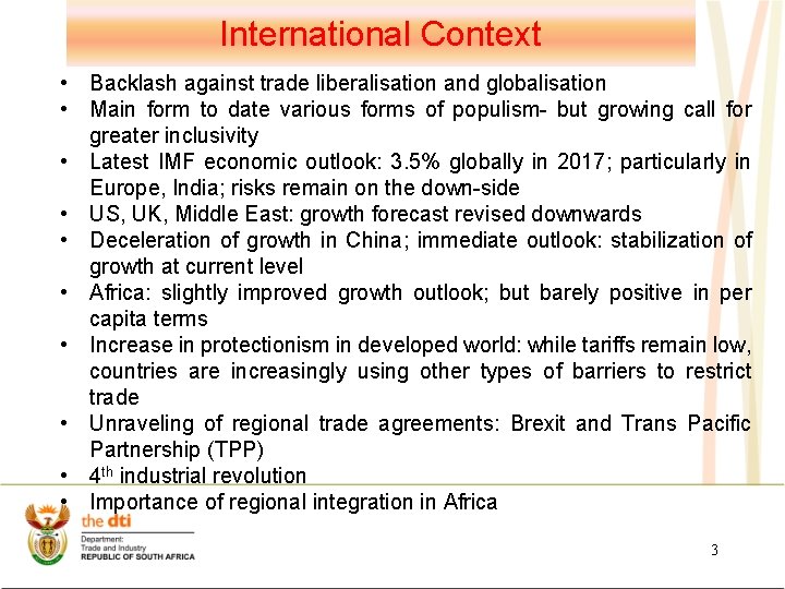 International Context • Backlash against trade liberalisation and globalisation • Main form to date