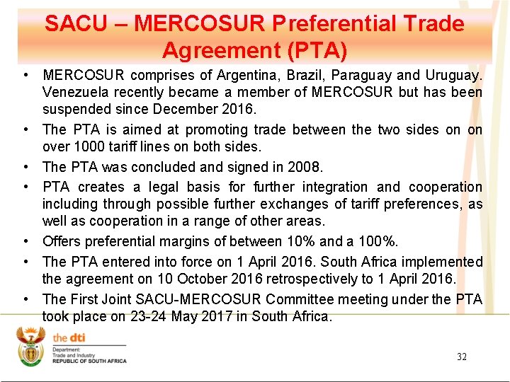 SACU – MERCOSUR Preferential Trade Agreement (PTA) • MERCOSUR comprises of Argentina, Brazil, Paraguay