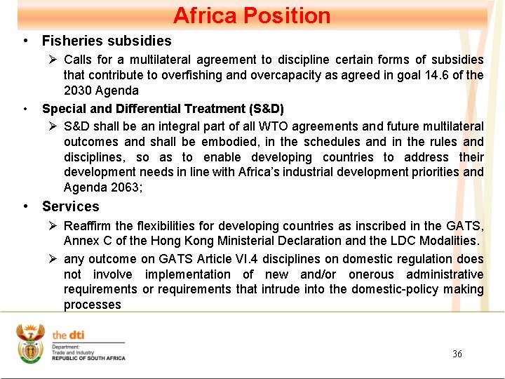 Africa Position • Fisheries subsidies • Ø Calls for a multilateral agreement to discipline