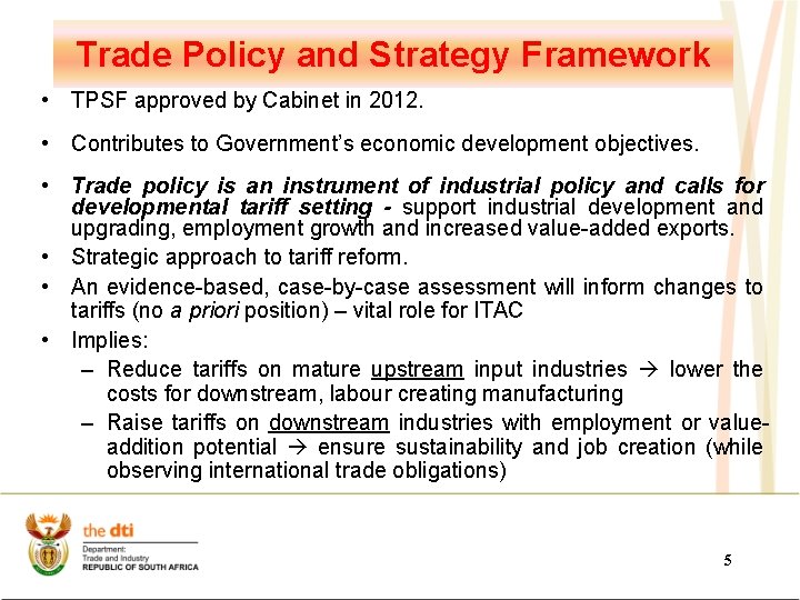 Trade Policy and Strategy Framework • TPSF approved by Cabinet in 2012. • Contributes