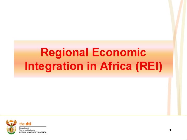 Regional Economic Integration in Africa (REI) 7 