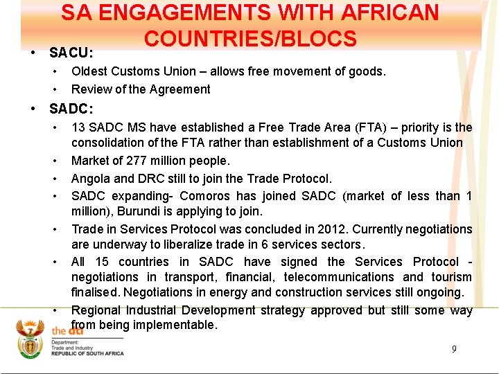  • SA ENGAGEMENTS WITH AFRICAN COUNTRIES/BLOCS SACU: • • Oldest Customs Union –