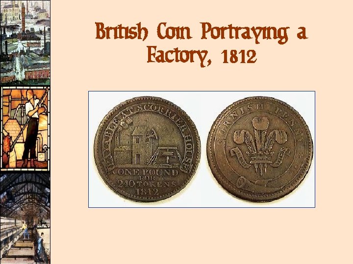 British Coin Portraying a Factory, 1812 British Coin Portraying a Factory, 1812