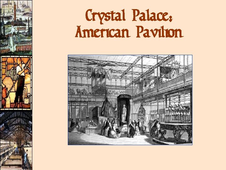 Crystal Palace: American Pavilion Crystal Palace: American Pavilion