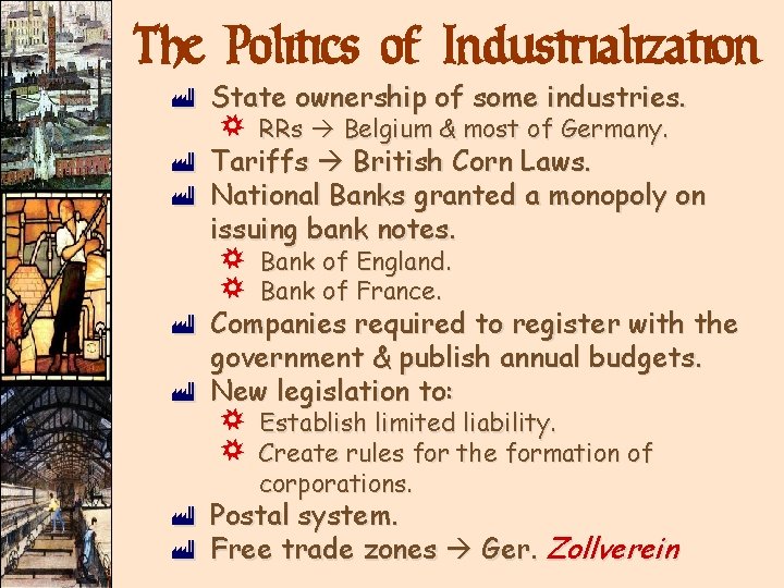 The Politics of Industrialization ù State ownership of some industries. ) RRs Belgium & The Politics of Industrialization ù State ownership of some industries. ) RRs Belgium &