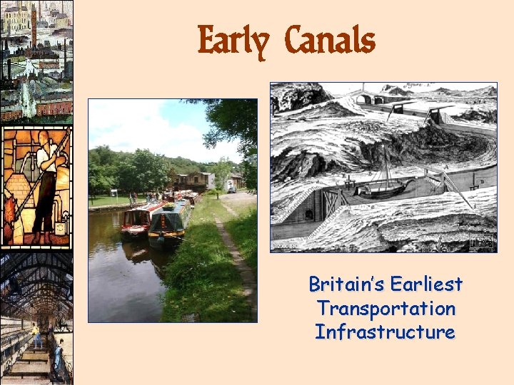 Early Canals Britain’s Earliest Transportation Infrastructure Early Canals Britain’s Earliest Transportation Infrastructure