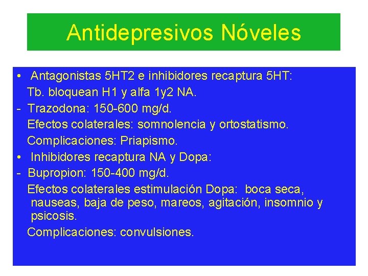 Antidepresivos Nóveles • Antagonistas 5 HT 2 e inhibidores recaptura 5 HT: Tb. bloquean