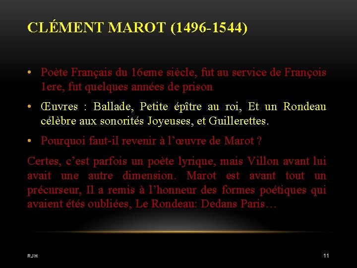 CLÉMENT MAROT (1496 -1544) • Poète Français du 16 eme siècle, fut au service