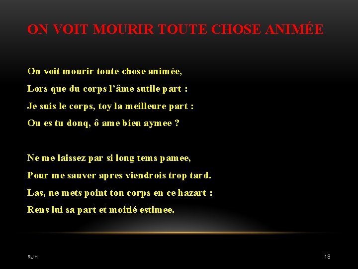 ON VOIT MOURIR TOUTE CHOSE ANIMÉE On voit mourir toute chose animée, Lors que