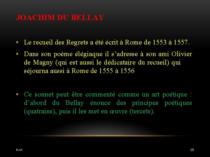 JOACHIM DU BELLAY • Le recueil des Regrets a été écrit à Rome de