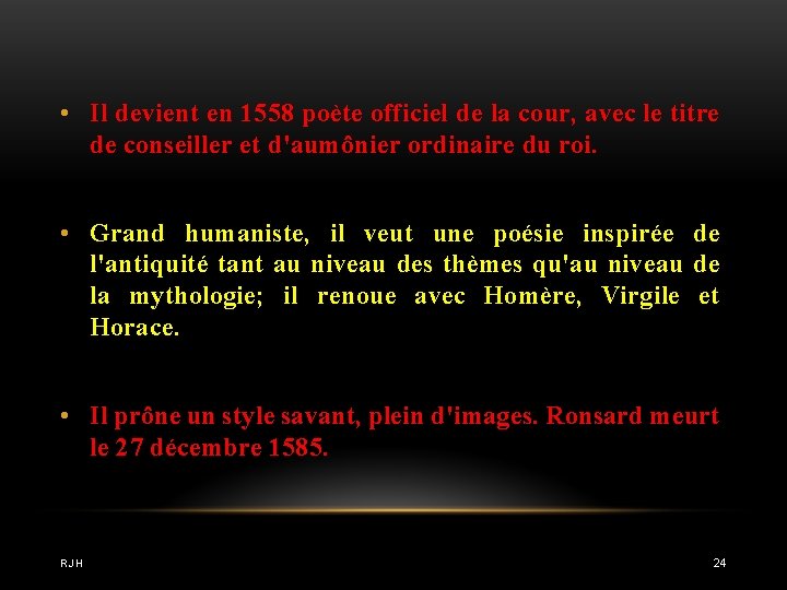  • Il devient en 1558 poète officiel de la cour, avec le titre