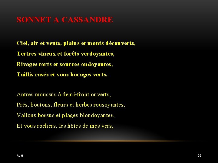 SONNET A CASSANDRE Ciel, air et vents, plains et monts découverts, Tertres vineux et