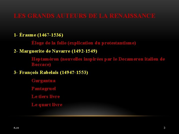 LES GRANDS AUTEURS DE LA RENAISSANCE 1 - Érasme (1467 -1536) Éloge de la