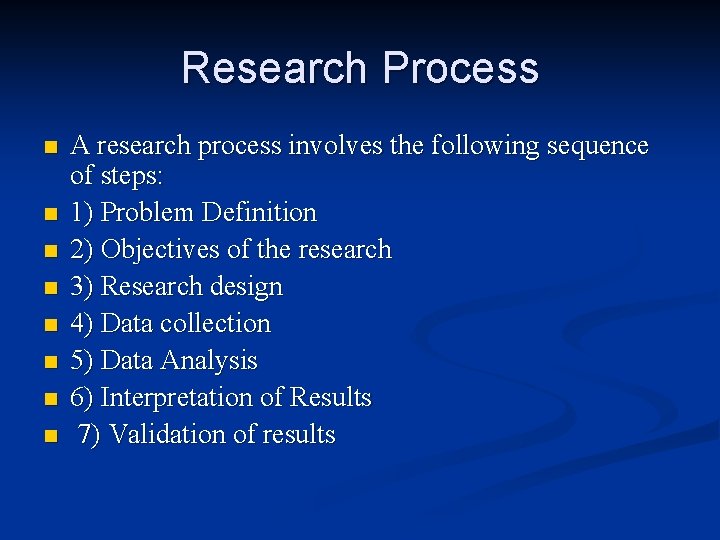 Research Process n n n n A research process involves the following sequence of