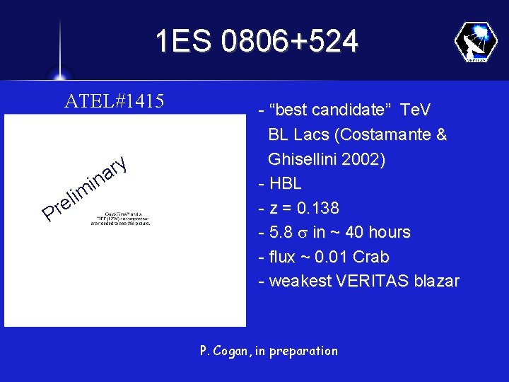 1 ES 0806+524 ATEL#1415 r a in Pr m i l e y -