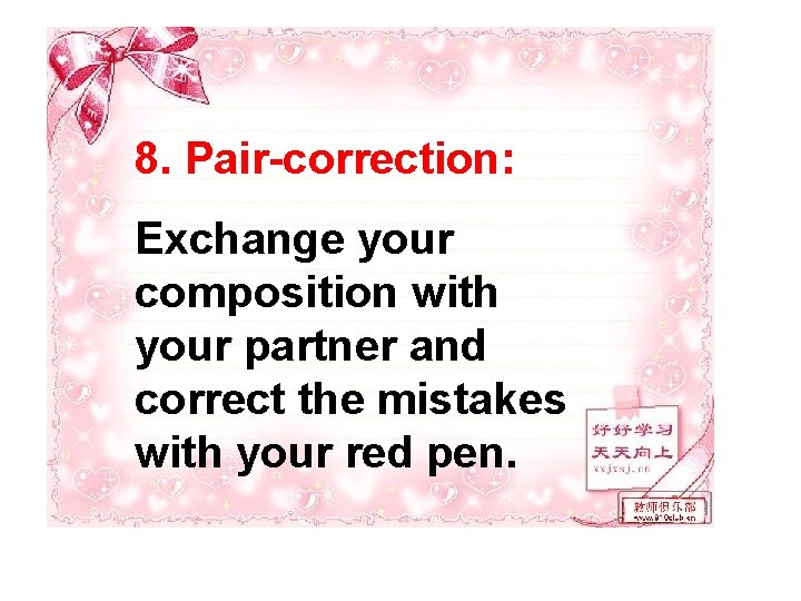 8. Pair-correction: Exchange your composition with your partner and correct the mistakes with your