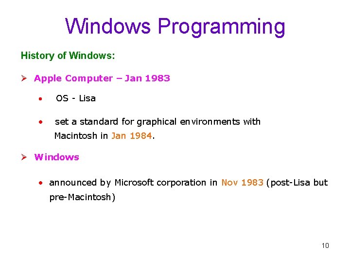 Windows Programming History of Windows: Ø Apple Computer – Jan 1983 • OS -