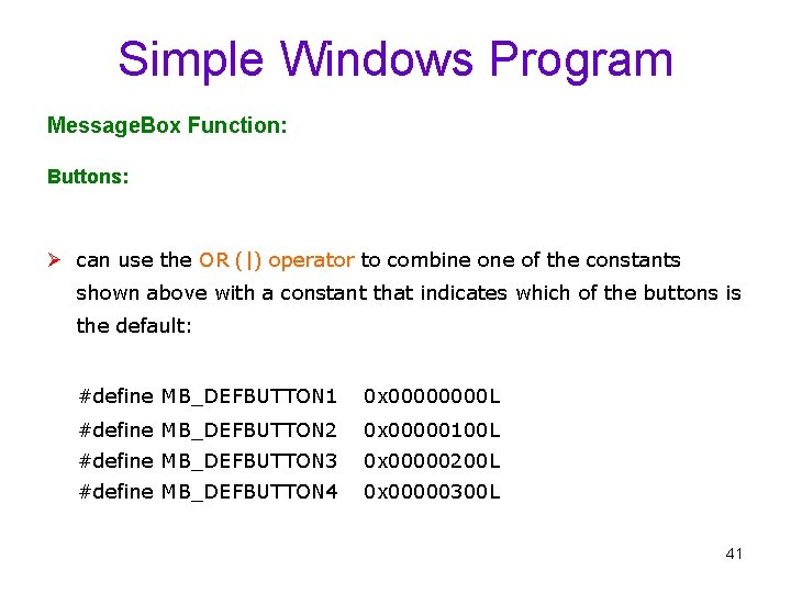 Simple Windows Program Message. Box Function: Buttons: Ø can use the OR (|) operator