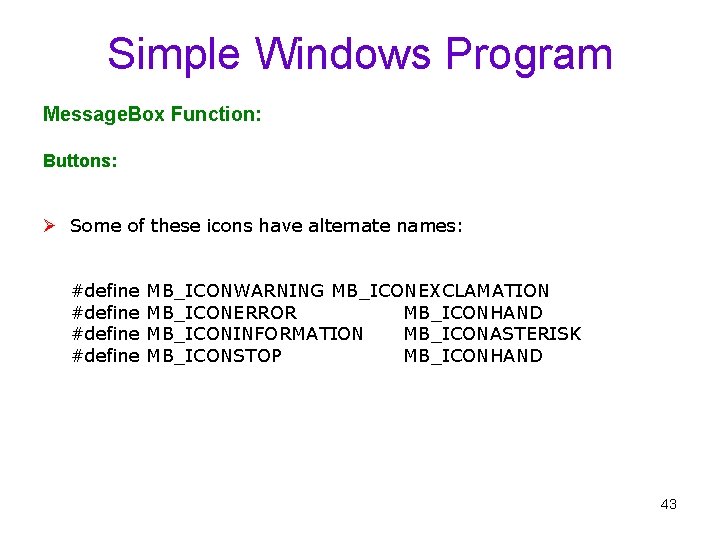 Simple Windows Program Message. Box Function: Buttons: Ø Some of these icons have alternate