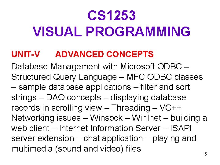 CS 1253 VISUAL PROGRAMMING UNIT-V ADVANCED CONCEPTS Database Management with Microsoft ODBC – Structured
