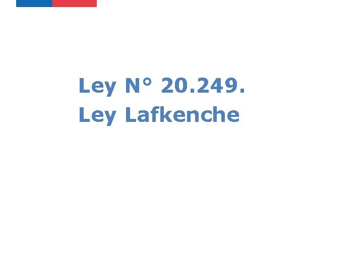 Ley N° 20. 249. Ley Lafkenche 