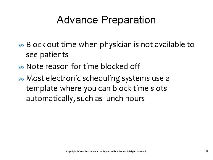 Advance Preparation Block out time when physician is not available to see patients Note