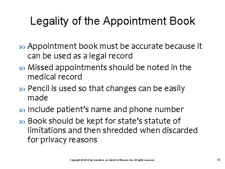 Legality of the Appointment Book Appointment book must be accurate because it can be