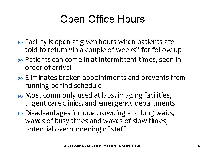 Open Office Hours Facility is open at given hours when patients are told to