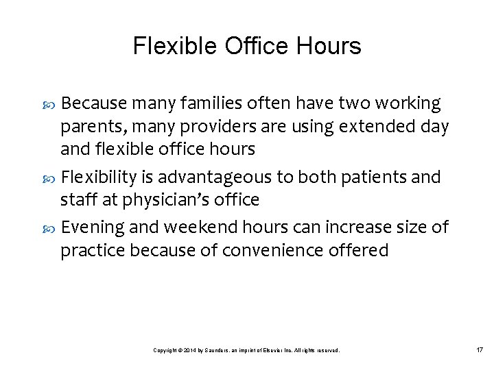Flexible Office Hours Because many families often have two working parents, many providers are