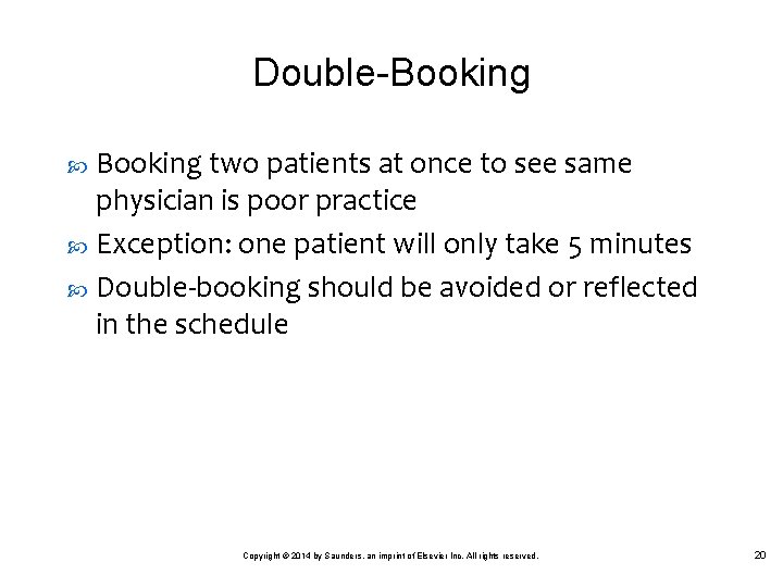 Double-Booking two patients at once to see same physician is poor practice Exception: one