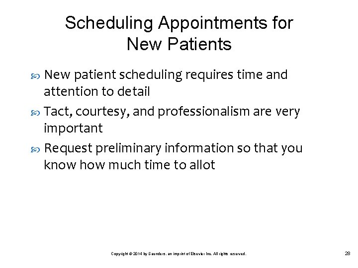 Scheduling Appointments for New Patients New patient scheduling requires time and attention to detail